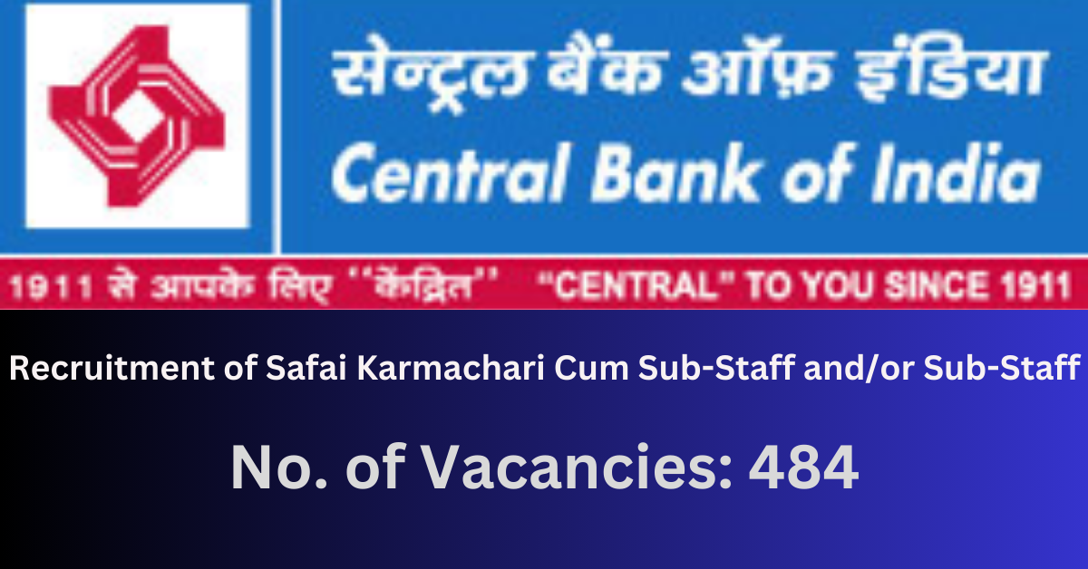 Central Bank of India Recruitment of Safai Karmachari Cum Sub-Staff and/or Sub-Staff 2024-25 1 Central Bank of India Recruitment of Safai Karmachari Cum Sub-Staff and/or Sub-Staff 2024-25