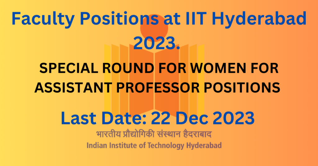 Faculty Positions at IIT Hyderabad 2023 – Only for Women