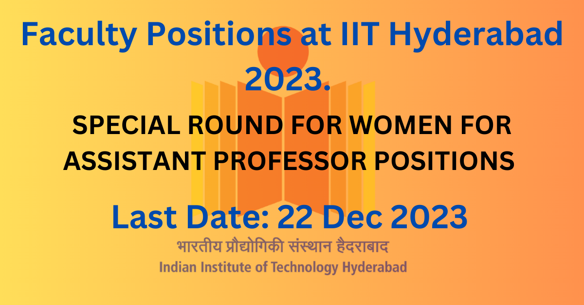Faculty Positions at IIT Hyderabad 2023 – Only for Women
