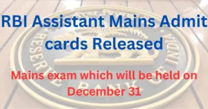 RBI Assistant Mains Admit cards