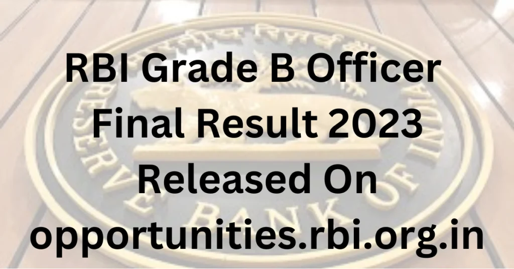 RBI Grade B Officer Final Result 2023