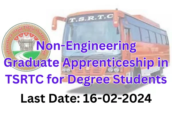 Non-Engineering Graduate Apprenticeship in TSRTC for Degree Students 1 Non-Engineering Graduate Apprenticeship in TSRTC for Degree Students