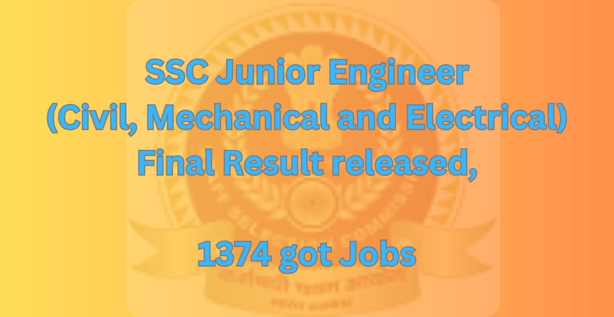 SSC Junior Engineer (Civil, Mechanical and Electrical) Final Result released, 1374 got Jobs 1 SSC Junior Engineer (Civil, Mechanical and Electrical) Final Result released, 1374 got Jobs