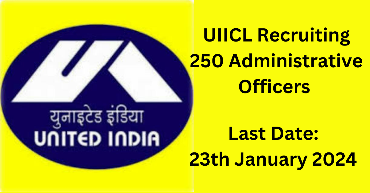 UIICL AO Recruitment 2024: 250 Administrative Officers posts in United India Insurance Company Limited 1 UIICL AO Recruitment 2024: 250 Administrative Officers posts in United India Insurance Company Limited