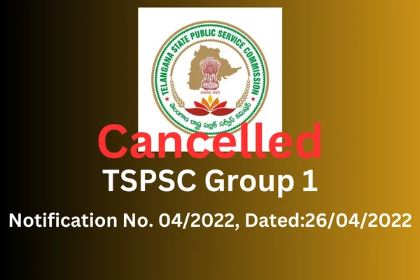 Finally TSPSC Group 1 Notification Cancelled, TSPSC’s key decision