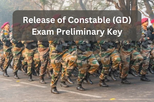 SSC Constable GD Prelims Key: Release of Constable (GD) Exam Preliminary Key, Opportunity for Objections!