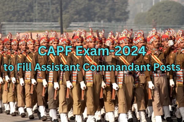 UPSC Assistant Commandant Posts in Central Armed Police Forces.. Details as follows!