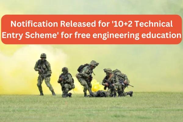 Indian Army TES:  ’10+2 Technical Entry Scheme’ for free engineering education in the Indian Army!